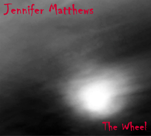 Jennifer Matthews - The Wheel